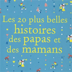 20-plus-belles-histoires-papas-mamans